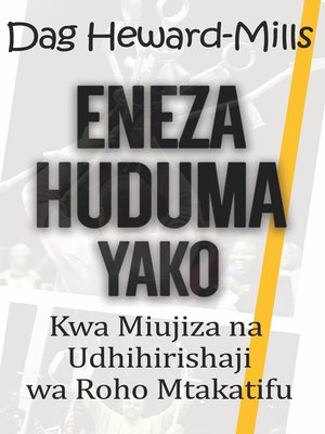 cover image of Eneza Huduma Yako Kwa Miujiza na Udhihirishaji wa Roho Mtakatifu